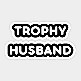 Trophy Husband Funny Sticker